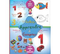 Cahier Apprendre à Compter: Jouer avec votre enfant de 2 ans et plus en lui apprenant les chiffres | compter avec les doigts, compter les objets | ... des jouets et coloriage| Images en couleur