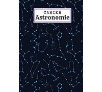 Cahier astronomie: Cahier d'astronomie pour observation astronomique, du ciel, espace, lune et étoiles. Suivez et enregistrez vos observations de ... découvertes cosmiques. Cahier grand format.