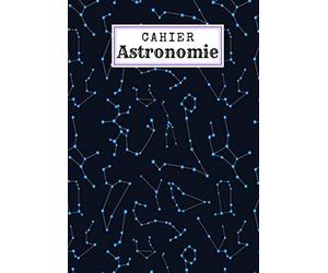 Cahier astronomie: Cahier d'astronomie pour observation astronomique, du ciel, espace, lune et étoiles. Suivez et enregistrez vos observations de ... découvertes cosmiques. Cahier grand format.