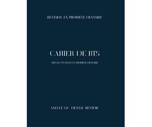 Cahier BTS de Révision en Prothèse Dentaire: Notions essentielles, QCM et questions ouvertes pour réussir le BTS Prothésiste Dentaire