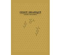 Cahier Chimie Organique: Hexagonal | Papier Hexagonal A4 | avec Tableau Périodique des éléments | Grille hexagonale | Alignement Verticalement