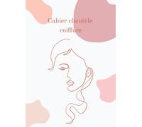 Cahier clientèle coiffure: Mon carnet de suivi clients A4 pour coiffeuse et salon de coiffure
