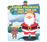Cahier coloriage de noel pour les tout petits: Gros livre de coloriage grand format pour les touts petits