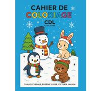 Cahier coloriage pour enfants sur le thème de l’hiver: CDL COULEURS