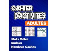 Cahier D’activités Adulte: JEUX POUR MALVOYANT EN GROS CARATERES | MOTS MELES |SUDOKU | NOMBRES CACHES