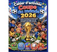 Cahier d’activités Coupe du Monde 2026: Un cahier d’activités de football inspiré de la Coupe du Monde, avec des coloriages et des défis amusants