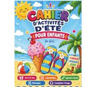 Cahier d’activités d’été pour enfants: Tracer, colorier, dessiner, découper, compléter des images et résoudre des labyrinthes | Activités éducatives ... filles et les garçons de 3 à 6 ans. 100 pages