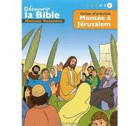 Cahier d’activités - Découvrir la Bible - Nouveau Testament - Montée à Jérusalem Volume 6 Lire - Comprendre - Jouer - Toni Matas - Emmanuel Eds De L' - broché - Bande dessinée
