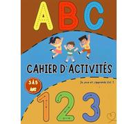 Cahier d’activités éducatif pour enfants de 3 à 5 ans: Chiffres, Lettres, Cherche trouve, Trace, Relie, Labyrinthes, Coloriage.