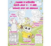 Cahier d’Activités Multi-Jeux 6 - 8 ans : Pâques avec les animaux: 185 jeux de mots, de logique et de coloriages pour enfants