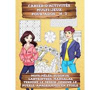 Cahier d’Activités Multi-Jeux pour Ados - N° 3: 174 Mots Mêlés, Sudokus, Labyrinthes, Mandalas, Termine le Dessin, Dessine le Puzzle, Anagrammes en ... pourquoi pas, pour grands enfants et adultes