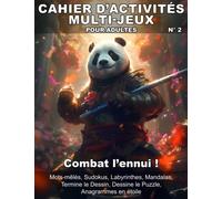 Cahier d’Activités Multi-Jeux pour Adultes - N° 2: 174 Mots Mêlés, Sudokus, Labyrinthes, Mandalas, Termine le Dessin, Dessine le Puzzle, Anagrammes en ... les ados / adolescents et, les grands enfants
