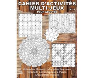 Cahier d’Activités Multi-Jeux pour Adultes - N° 5: 174 Mots Mêlés, Sudokus, Labyrinthes, Mandalas, Termine le Dessin, Dessine le Puzzle, Anagrammes en ... les grands enfants et les seniors