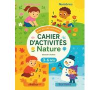 Cahier d’Activités Nature Maternelle - PS à GS : 100 Jeux de Graphisme, Coloriage et Numération 3-6 ans: Développe motricité fine, lettres et chiffres ... de la nature - Format A4, 100 pages couleur