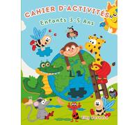 Cahier d’Activités pour Enfants de 3-5 ans: Jeux educatifs maternelle pour fille et garçons : Labyrinthe, Points à relier, Coloriages, Trouver les Différences, Enigmes