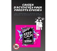 Cahier d’activités pour parents épuisés: Cahiers de jeux et d’activités décalés pour adultes et parents épuisés |Gestion du stress et de la ... 24 x 22,86 cm | Version poche noir et blanc