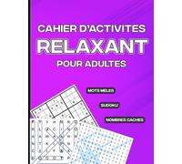 cahier d’activités relaxant pour adultes: Livre multi jeux pour adulte et séniors | mots mêlés | nombres cachés | sudoku