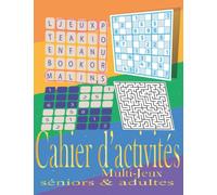 Cahier d’activités séniors: multijeux Grand format de mémoire et de logique pour sénior et adults (de calculs,de logique et ... mots mêlés,anagrammes..),Gros caractères
