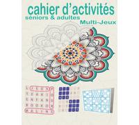 Cahier d’activités séniors: multijeux Grand format de mémoire et de logique pour sénior et adults (de calculs,de logique et ... mots mêlés,anagrammes..),Gros caractères