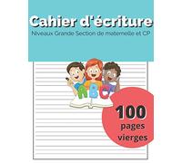 Cahier d’écriture: Carnet pour la pratique de l’écriture | 100 pages lignées pour s’entrainer et apprendre à écrire les lettres et les chiffres | Niveaux maternelle et CP | Format 21,6x27,9 cm
