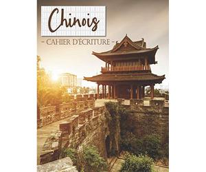 Cahier d’écriture - Chinois: Carnet de Calligraphie avec papier Tian Zi Ge pour apprendre & s’entraîner à écrire les Caractères Chinois (et Pinyin) | ... en Langue Chinoise & passionnés de la Chine