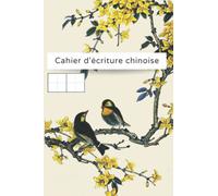 Cahier d’Écriture Chinoise: Pour Caractères Chinois Simplifiés & Traditionnels, Convient Pour Kanji Japonais & Hanja Coréen