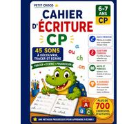 Cahier d’écriture CP: 45 sons à découvrir, tracer et écrire - Plus de 700 exercices et activités progressives d’écriture cursive pour les enfants de 6 à 7 ans