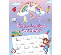 Cahier d’Écriture Cursive: Apprendre à écrire les lettres de l'alphabet majuscules et minuscules pour les enfants de maternelle et CP.