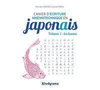 Cahier d’écriture mnémotechnique en japonais - Volume 1 : Les kanas