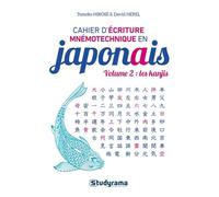 Cahier d’écriture mnémotechnique en japonais - Volume 2 : Les kanjis