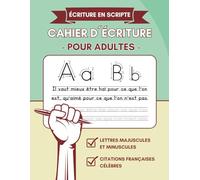 Cahier d´Écriture Pour Adultes - Écriture En Scripte: Cahier d'exercices d'écriture pour adultes - Cahier pour améliorer son écriture en scripte - ... calligraphie pour débutants - Alphabet script
