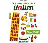 Cahier d’exercices en italien - Faux débutants (Niveaux A2-B1) Cosimo Campa (Auteur)