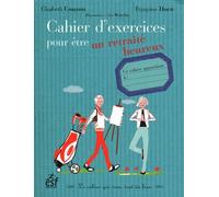 Cahier d exercices pour etre un retraite heureux