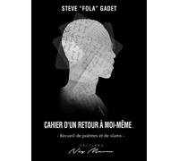 Cahier d’un retour à moi-même Recueil de poèmes et de slams - Steve Fola Gadet - Neg Mawon - broché - Anthologie