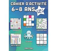 Cahier d'activité 6-8 ans: 6 en 1 - Sudoku, Mots mêlés, coloriage, labyrinthes, Jeux de logique et Morpion (Vol.3)