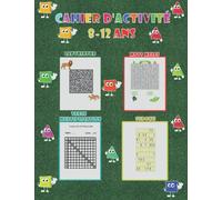 Cahier d'activité 8-12 ans: Cahier d'activités pour enfants 8,9,10,11,12 ans | mots mêlés , Sudoku 9x9 , Labyrinthe , Tables de Multiplication Pour ... cadeau fille garçon | livre de jeux spécial |