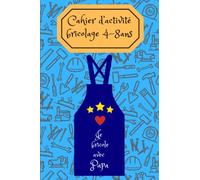 Cahier d'activité bricolage 4-8 ans: Je bricole avec papa