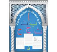 Cahier d'Activité de Vacances Arabe: L'arabe pour débutant : apprendre à écrire les lettres de l'alphabet et des mots simples