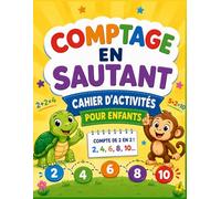 Cahier d'activité Mathematique Comptage en Sautant: Apprendre à Compter par 2, 5, 10 et plus Cahier d'Activités Mathématiques Ludiques pour Enfants de 8 à 10 ans