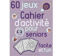 Cahier d'activité pour seniors facile 60 jeux : Sudoku, jeux de coloriage et de labyrinthe pour les personnes âgées - 68 pages Format A4 Aucun (Auteur)