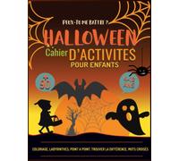 Cahier d'Activités Halloween: Livre d'Activités pour les enfants de 4 à 12 ans (coloriage, labyrinthes, points à points, mots croisés...) | un livre ... les enfants (pour garçons et filles) heureux