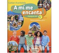 Cahier d'activités - A MI ME ENCANTA - Espagnol - Cycle 4 - 5ème LV2 - Édition 2016