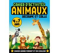 CAHIER D'ACTIVITÉS ANIMAUX DÉCOUPE ET COLLE: Coloriages, découpages et collages d'animaux exotiques pour les petits de 4 à 7 ans. Couleurs flashy.