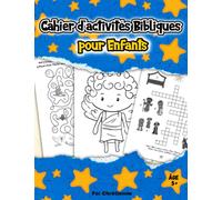 Cahier d'activités Bibliques pour Enfants: Un Livre de Puzzles sur le Thème de la Bible pour les Enfants de 5 Ans et plus, Comprenant des Labyrinthes, ... à Relier et Bien d'autres Choses Encore