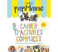 Cahier d'activités complices 2017 Chez Papimamie Spécial vacances - Cahier de vacances