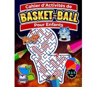 Cahier d'activités de basket-ball pour enfants : casse-têtes et labyrinthes sportifs pour les enfants de 3 à 5 ans et de 6 à 8 ans, livres de ... de problèmes, cadeau pour garçons et filles