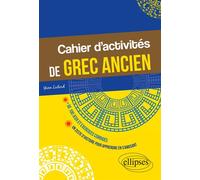 Cahier d'activités de grec ancien - Yann Liotard - Ellipses - broché - Méthode de langue