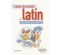 Cahier d'activités de latin. Grands débutants et continuants