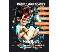 Cahier d'activités de multiple jeux pour les enfants de 8 à 12 ans: 60 jeux de mots croisés, mêlés, différences, points à relier ,Sudoku et ... cerveau et améliorer votre concentration.