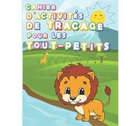 Cahier d'activités de traçage pour les tout-petits: Tracer des lignes, des formes et des nombres